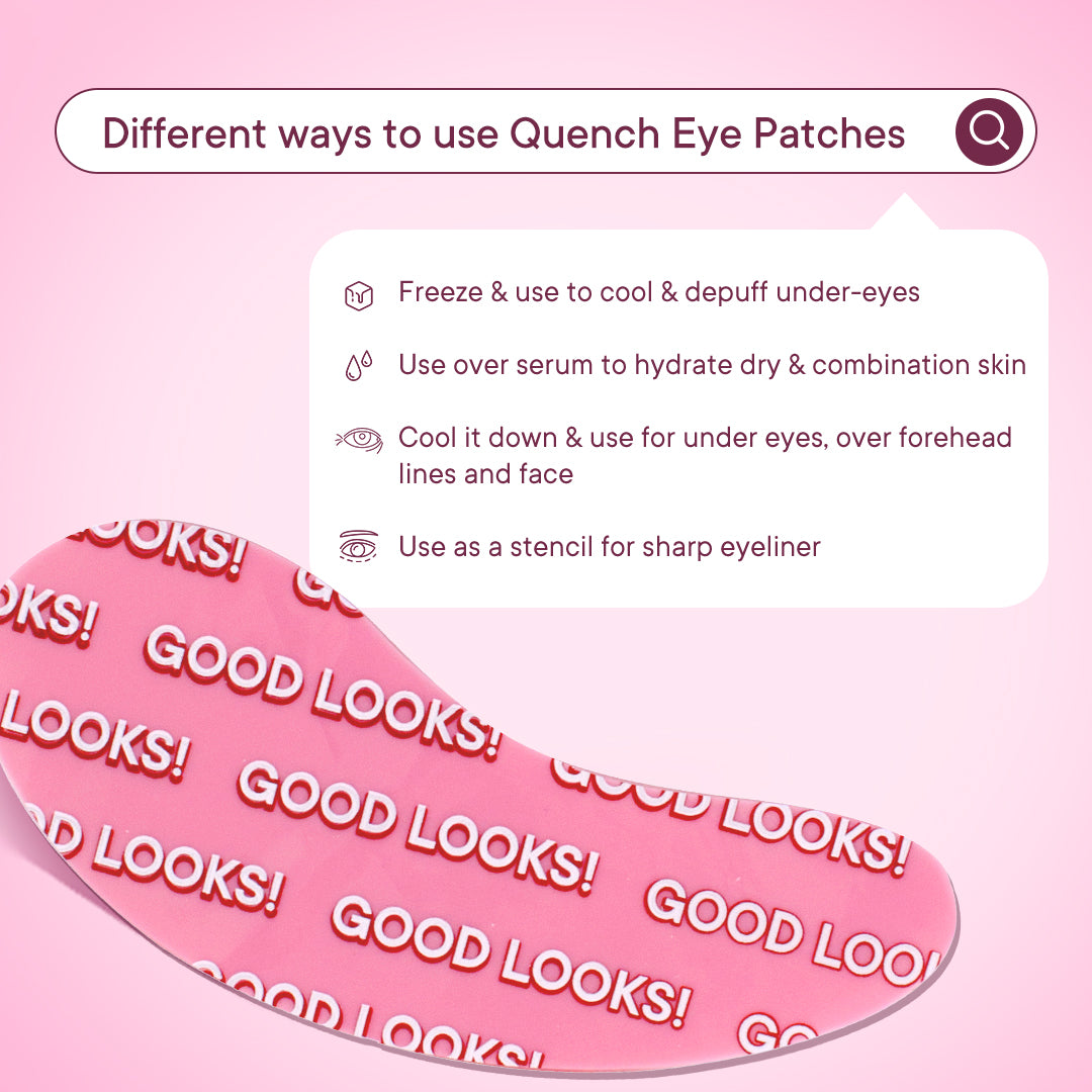 Quench Limited-Edition Reusable Eye Patches - Good Looks!